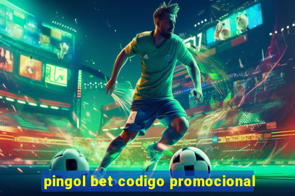 pingol bet codigo promocional